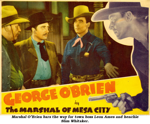 Marshal O'Brien bars the way for town boss Leon Ames and henchie Slim Whitaker as "The Marshal of Mesa City".