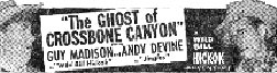 Newspaper ad for "The Ghost of Crossbones Canyon" starring Guy Madison.