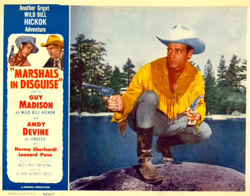 Lobby card for "Marshal's in Disguise". Another Great Wild Bill Hickok Adventure starring Guy Madison.