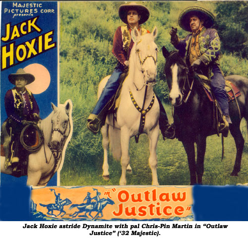 Jack Hoxie astride Dynamite with pal Chris-Pin Martin in "Outlaw Justice" ('32 Majestic).