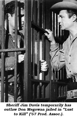 Sheriff Jim Davis temporarily has outlaw Don Megowan jailed in "Lust to Kill" ('57 Prod. Assoc.).