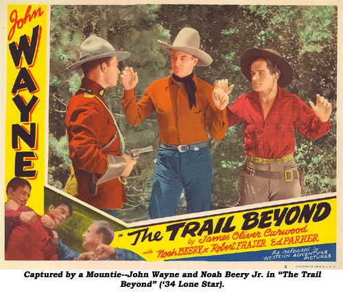 Captured by a Mountie--John Wayne and Noah Beery Jr. in "The Trail Beyond" ('34 Lone Star).