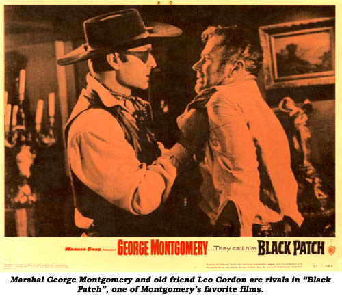 Marshal George Montgomery and old friend Leo Gordon are rivals in "Black Patch", one of Montgomery's favorite films.