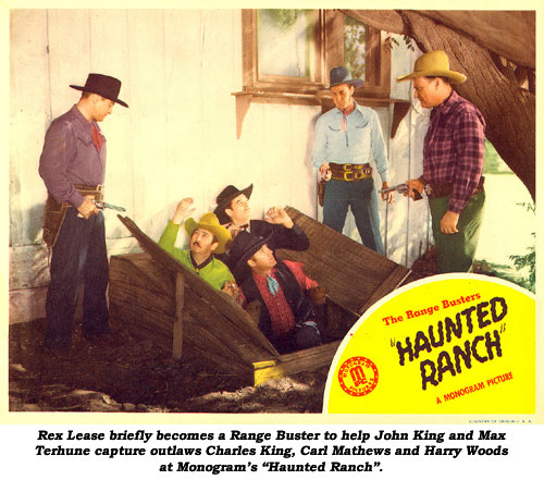 Rex Lease briefly becomes a Range Buster to help John King and Max Terhune capture outlaws Charles King, Carl Mathews and Harry Woods at Monogram's "Haunted Ranch".